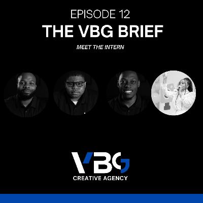 The VBG Brief Episode 12: Meet The Intern