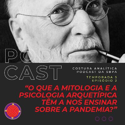 O que a mitologia e a Psicologia Arquetípica têm a nos ensinar sobre a Pandemia?