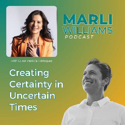 Creating Certainty in Uncertain Times