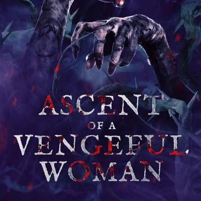 Spooky Reads: Ascent of a Vengeful Woman- Ashon Ruffins Spooky Reads: Ascent of a Vengeful Woman- Ashon Ruffins