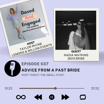 037: "Advice from a Past Bride" with Nadia Watkins 037: "Advice from a Past Bride" with Nadia Watkins