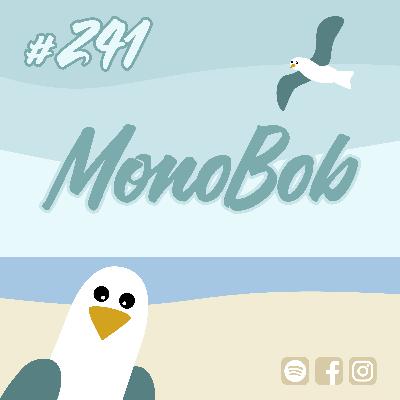 #241 MonoBob #241 MonoBob
