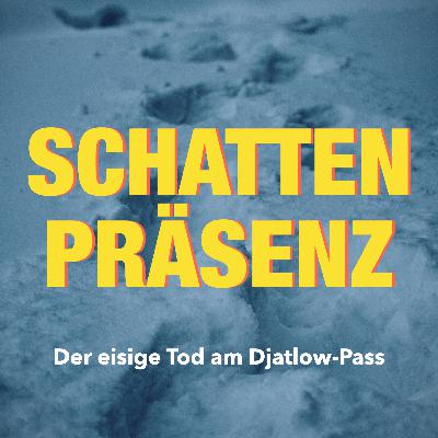 Folge 24: Der eisige Tod am Djatlow-Pass