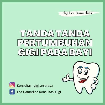 Tanda Pertumbuhan Gigi pada bayi. Bincang Sehat Kesehatan Gigi dan Mulut bersama drg Lea Damarlina