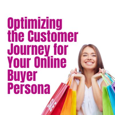 Optimizing the Customer Journey: Tailored Strategies for Your Buyer Persona