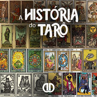 Episódio 41 - A História do Tarô