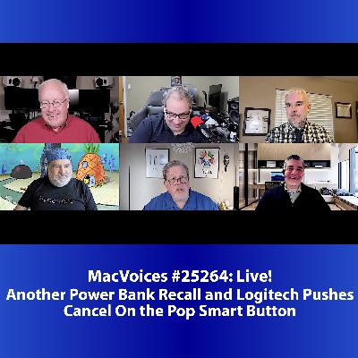 MacVoices #25264: Live! - Another Power Bank Recall and Logitech Pushes Cancel On the Pop Smart Button MacVoices #25264: Live! - Another Power Bank Recall and Logitech Pushes Cancel On the Pop Smart Button