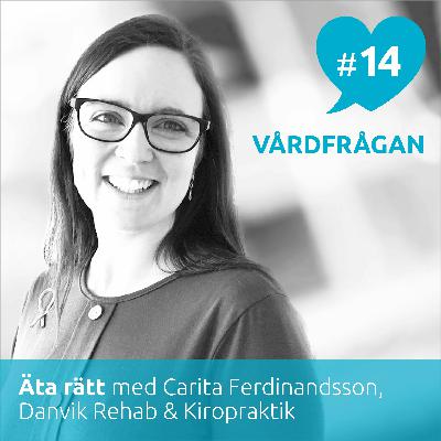 14: Äta rätt med Carita Ferdinandsson, Danvik Rehab & Kiropraktik 14: Äta rätt med Carita Ferdinandsson, Danvik Rehab & Kiropraktik