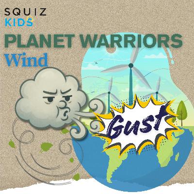 Planet Warriors - Wind Power - Episode 2 Planet Warriors - Wind Power - Episode 2