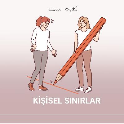 KİŞİSEL SINIRLARIN ÖNEMİ KİŞİSEL SINIRLARIN ÖNEMİ