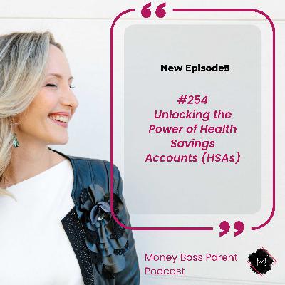 #254 – Unlocking the Power of Health Savings Accounts (HSAs)