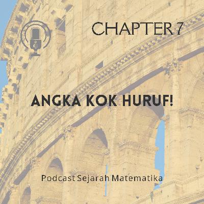 CHAPTER 7: ANGKA KOK HURUF?