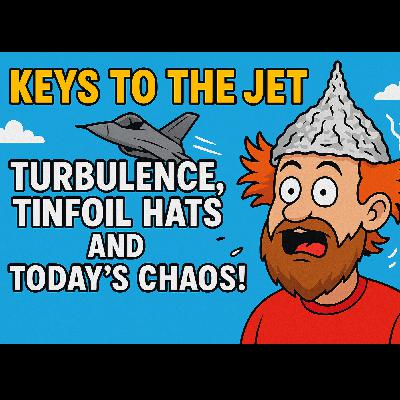 Turbulence, Tinfoil Hats, and Today's Chaos