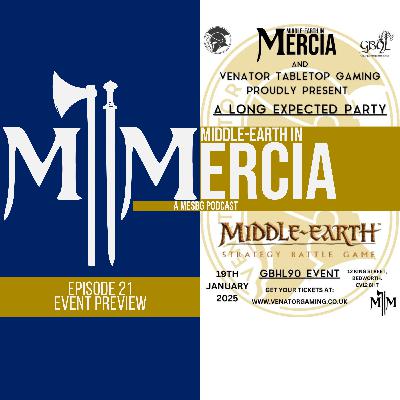 A Long Expected Party GBHL90| Event Preview | Episode 21 | MESBG | Middle Earth Strategy Battle Game
