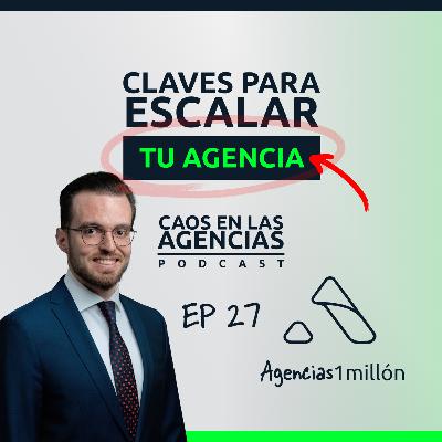 Como crear procesos para mi agencia para escalar sin sobrecarga de trabajo | Ep. 27 Como crear procesos para mi agencia para escalar sin sobrecarga de trabajo | Ep. 27