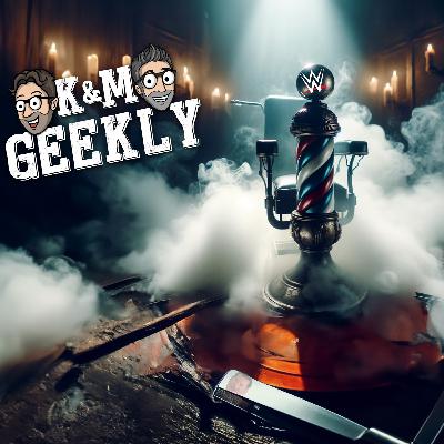 K&M Geekly January 29, 2024: | Sweeney Todd on Broadway | Royal Rumble '24 | Accountability?