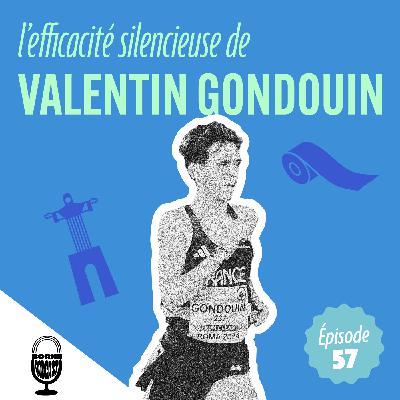 L'efficacité silencieuse de Valentin Gondouin