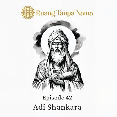 Ruang Tanpa Nama Episode 42: Puisi Adi Shankara