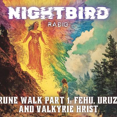Rune Walk Part 1: Fehu, Uruz, and Valkyrie Hrist Rune Walk Part 1: Fehu, Uruz, and Valkyrie Hrist