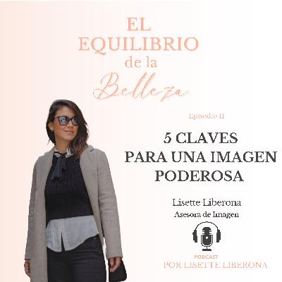 Ep. 11 Cinco CLAVES para una imagen PODEROSA