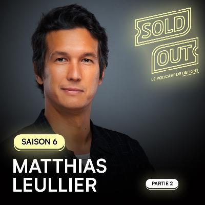 S06E16 - Matthias LEULLIER / Partie 2, Directeur général adjoint de LIVE NATION FRANCE