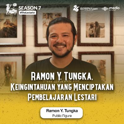 Ramon Y. Tungka, Keingintahuan yang Menciptakan Pembelajaran Lestari Ramon Y. Tungka, Keingintahuan yang Menciptakan Pembelajaran Lestari