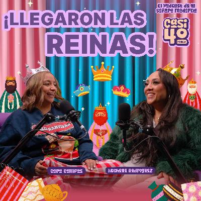 Ep.13 - ¡Llegaron las Reinas!