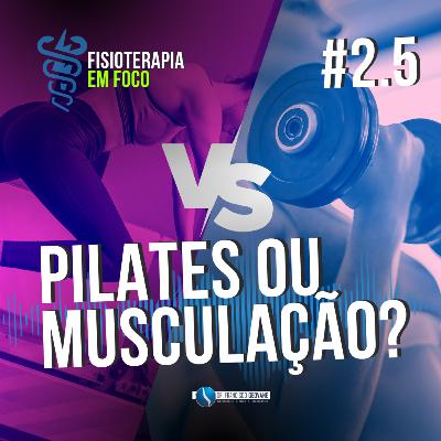 PILATES X MUSCULAÇÃO - Qual A MELHOR para o Seu Paciente?