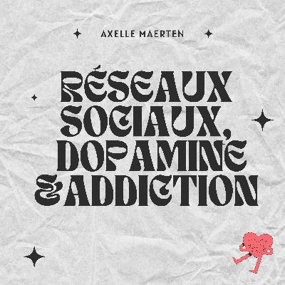 Réseaux sociaux, dopamine & addiction