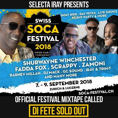 DI FETE SOLD OUT! - Official Swiss Soca Festival 2018 Mix - by Selecta iray