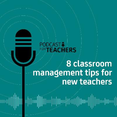 8 classroom management tips for new teachers