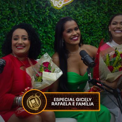ESPECIAL GICELY RAFAELA E FAMÍLIA - BABADO PODCAST