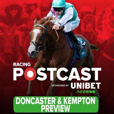 388: Doncaster & Kempton Preview | Horse Racing Tips | Racing Postcast | Unibet 388: Doncaster & Kempton Preview | Horse Racing Tips | Racing Postcast | Unibet