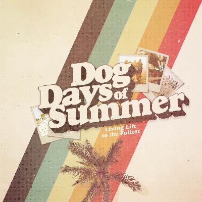 Dog Days of Summer | Dynamic Faith Dog Days of Summer | Dynamic Faith