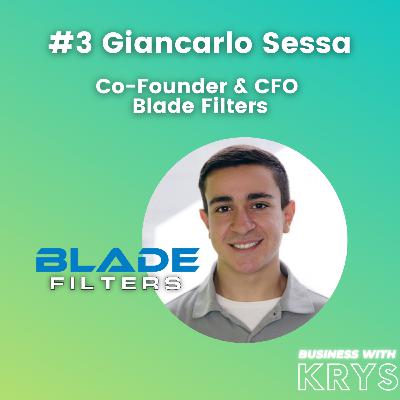 #3 Giancarlo Sessa, Co-Founder of Blade Filters #3 Giancarlo Sessa, Co-Founder of Blade Filters