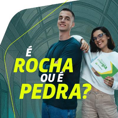 É pedra ou é rocha?