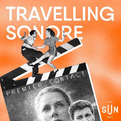 Travelling Sonore - S01E07 - Premier Contact