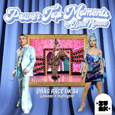 POWER TOP MOMENTS - DRAG RACE UK S4 EPISODE 1 RECAP POWER TOP MOMENTS - DRAG RACE UK S4 EPISODE 1 RECAP