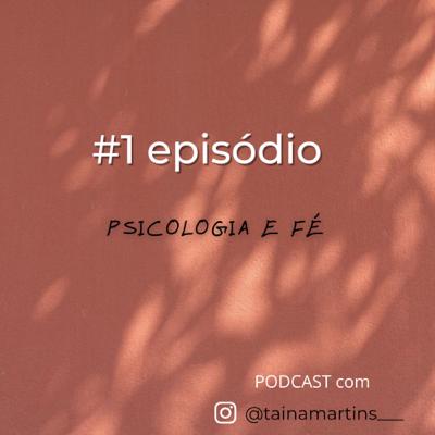 #1 episódios PSICOLOGIA E FÉ