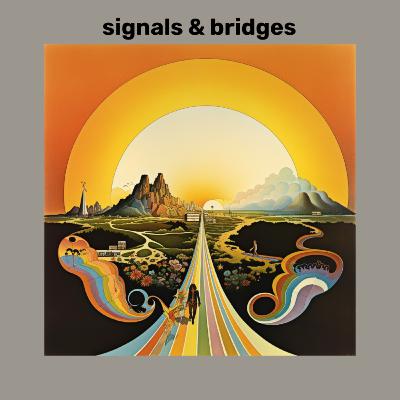 Presenting: Signals & Bridges, Episode 1: Wide Open Space Motion