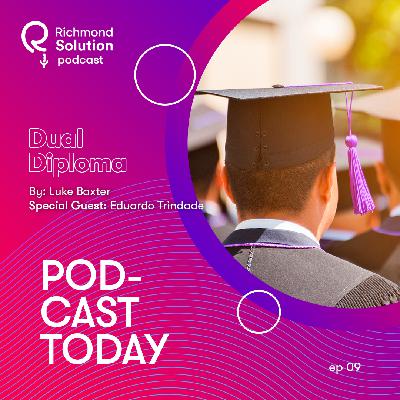 Ep 09 - Dual Diploma - Richmond Solution Podcast