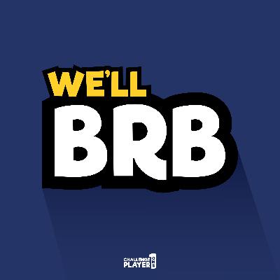 We'll Be Right Back!! We'll Be Right Back!!