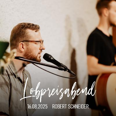 2025-08-16 • Robert Schneider: Den Demütigen gibt Gott Gnade