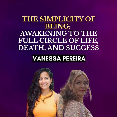 The Simplicity of Being: Awakening to the Full Circle of Life, Death, and Success
