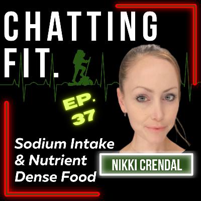 37. Health Tyranny Rant, Sodium Intake & Nutrient Dense Food | Nikki Crendal
