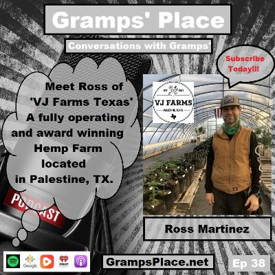 Ep 38 - Meet Ross Martinez Of VJ Farms Texas - A Fully Operating & Award Winning Hemp Farm In Palestine, TX Ep 38 - Meet Ross Martinez Of VJ Farms Texas - A Fully Operating & Award Winning Hemp Farm In Palestine, TX