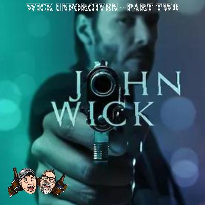 John Wick (2014) - WICK UNFORGIVEN - Part Two