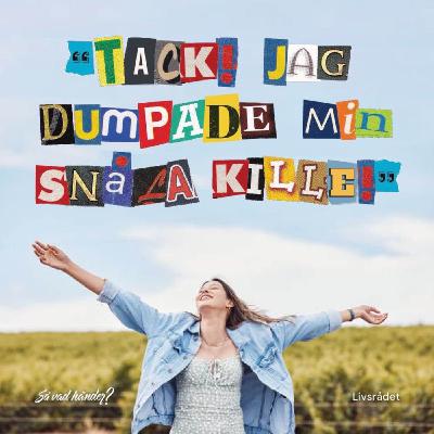 Livsrådet: Tack! Jag dumpade min snåla kille! Livsrådet: Tack! Jag dumpade min snåla kille!