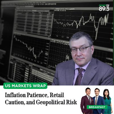 US Markets Wrap: Inflation Patience, Retail Caution, and Geopolitical Risk