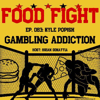 The Odds, the Addiction, and the Fight for Recovery. Kyle Popish - Ep:083. DiMattia's Food Fight The Odds, the Addiction, and the Fight for Recovery. Kyle Popish - Ep:083. DiMattia's Food Fight